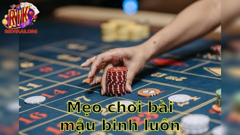 Mẹo Chơi Bài Mậu Binh Luôn Thắng – Bí Quyết Bất Bại 2025